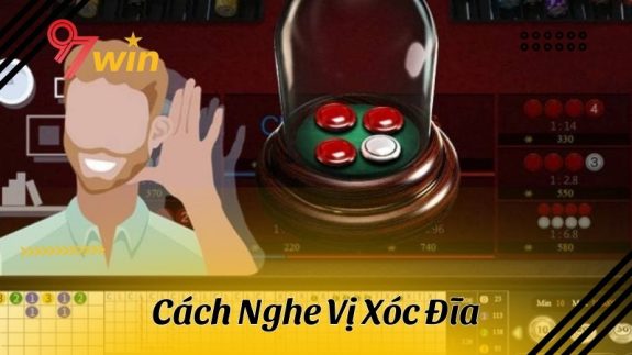 Bật mí cách nghe vị xóc đĩa hiệu quả giúp anh em mau chóng “về bờ”