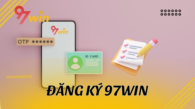 Hướng dẫn cách đăng ký tài khoản 97Win nhanh chóng trên máy tính